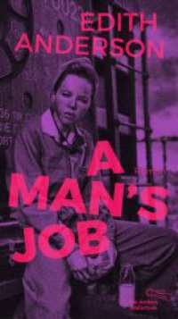 A Man's Job : Roman (Die Andere Bibliothek 471) （1. Auflage, Nummerierte Ausgabe. 2024. 408 S. 213.00 mm）