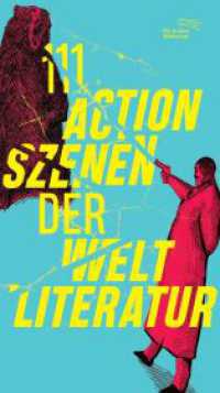 111 Actionszenen der Weltliteratur (Die Andere Bibliothek 477) （1. Auflage, Nummerierte Ausgabe. 2024. 384 S. 11 Abb. 213.00 mm）
