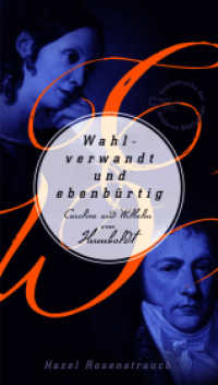 Wahlverwandt und ebenb&uuml;rtig : Caroline und Wilhelm von Humboldt (Extradrucke der Anderen Bibliothek 292) （1. Auflage. 2017. 336 S. 213.00 mm）