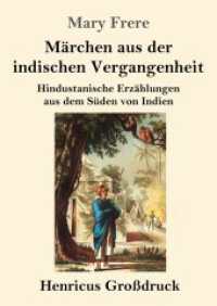 Märchen aus der indischen Vergangenheit (Großdruck): Hindustanische Erzählungen aus dem Süden von Indien