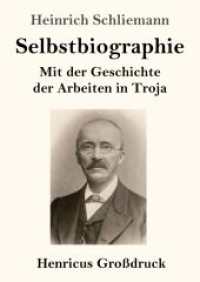 Selbstbiographie (Großdruck): Mit der Geschichte der Arbeiten in Troja