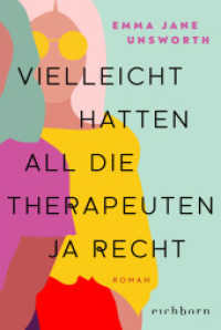 Vielleicht hatten all die Therapeuten ja recht : Roman （1. Aufl. 2022. 2022. 400 S. 186 mm）