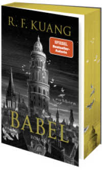Babel : Roman - Der weltweite Bestseller über die Magie der Sprache und die Macht von Worten. Deutsche Ausgabe （3. Aufl. 2024. 736 S. 215 mm）