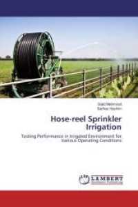 Hose-reel Sprinkler Irrigation : Testing Performance in Irrigated Environment for Various Operating Conditions （Aufl. 2012. 80 S. 220 mm）