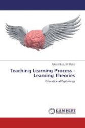 Teaching Learning Process - Learning Theories : Educational Psychology （Aufl. 2012. 372 S. 220 mm）