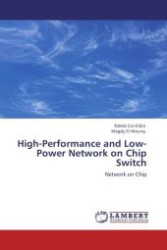 High-Performance and Low-Power Network on Chip Switch : Network on Chip （2012. 120 S. 220 mm）