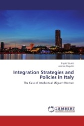 Integration Strategies and Policies in Italy : The Case of Intellectual Migrant Women （2013. 312 S. 220 mm）
