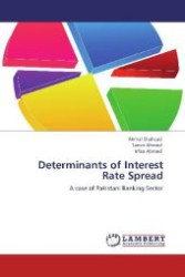 Determinants of Interest Rate Spread : A case of Pakistani Banking Sector （Aufl. 2012. 68 S. 220 mm）