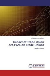 Impact of Trade Union act,1926 on Trade Unions : Trade Unions （Aufl. 2012. 60 S.）
