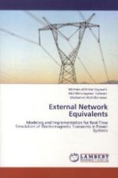 External Network Equivalents : Modeling and Implementation for Real-Time Simulation of Electromagnetic Transients in Power Systems （Aufl. 2012. 120 S. 220 mm）