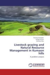 Livestock grazing and Natural Resource Management in Kumaon hills : A problem analysis （Aufl. 2012. 140 S.）