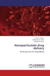 Nanoparticulate drug delivery : Novel approach for drug delivery （Aufl. 2012. 60 S. 220 mm）