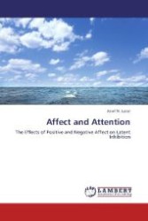 Affect and Attention : The Effects of Positive and Negative Affect on Latent Inhibition （Aufl. 2012. 140 S. 220 mm）