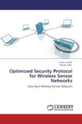 Optimized Security Protocol for Wireless Sensor Networks : Security in Wireless Sensor Networks （Aufl. 2012. 80 S. 220 mm）