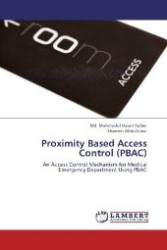 Proximity Based Access Control (PBAC) : An Access Control Mechanism for Medical Emergency Department Using PBAC （Aufl. 2012. 160 S. 220 mm）