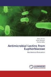 Antimicrobial Lectins from Euphorbiaceae : Biochemical Evaluation （Aufl. 2012. 108 S. 220 mm）