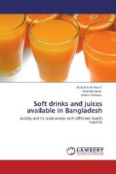 Soft drinks and juices available in Bangladesh : Acidity and its relationship with different health hazards （Aufl. 2012. 64 S. 220 mm）