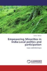 Empowering Minorities in India:Local politics and participation : issues and challenges （Aufl. 2012. 92 S. 220 mm）