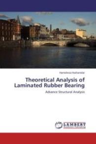 Theoretical Analysis of Laminated Rubber Bearing : Advance Structural Analysis （Aufl. 2012. 136 S. 220 mm）