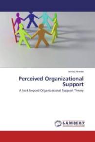 Perceived Organizational Support : A look beyond Organizational Support Theory （Aufl. 2012. 116 S. 220 mm）