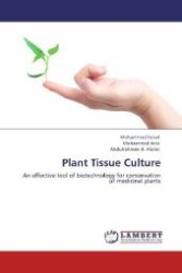 Plant Tissue Culture : An effective tool of biotechnology for conservation of medicinal plants （Aufl. 2012. 184 S. 220 mm）