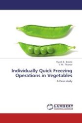 Individually Quick Freezing Operations in Vegetables : A Case study （Aufl. 2012. 72 S.）