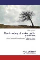 Shortcoming of water rights doctrines : Political and social complications of shared scarce water resources （Aufl. 2012. 72 S.）