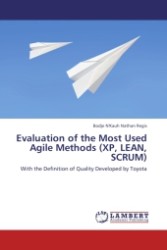Evaluation of the Most Used Agile Methods (XP, LEAN, SCRUM) : With the Definition of Quality Developed by Toyota （Aufl. 2012. 136 S. 220 mm）