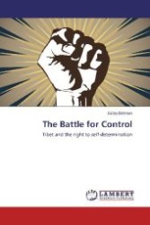 The Battle for Control : Tibet and the right to self-determination （Aufl. 2012. 72 S. 220 mm）