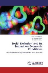 Social Exclusion and Its Impact on Economic Conditions : (A Comparative Study b/w Muslims and Christians) （Aufl. 2012. 76 S. 220 mm）