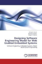 Designing Software Engineering Model for Web Enabled Embedded Systems : Software Engieering, Embedded Systems, Model Based System Engineering （Aufl. 2012. 124 S. 220 mm）