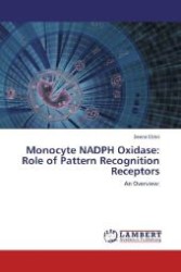 Monocyte NADPH Oxidase: Role of Pattern Recognition Receptors : An Overview: （Aufl. 2012. 76 S. 220 mm）