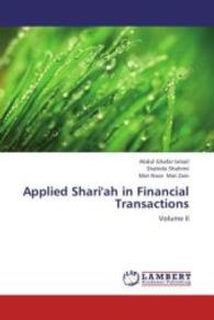 Applied Shari'ah in Financial Transactions : Volume II （2013. 400 S. 220 mm）