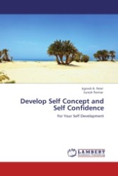 Develop Self Concept and Self Confidence : For Your Self Development （Aufl. 2012. 524 S.）