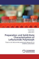 Preparation and Solid-State Characterization of Leflunomide Polymorph : Tiwari et al. leflunomide polymorph along with its solubility assessment （Aufl. 2012. 132 S. 220 mm）