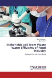 Escherichia coli from Waste Water Effluents of Food Industry : Escherichia. coli From Food （Aufl. 2012. 88 S. 220 mm）