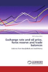 Exchange rate and oil price, forex reserve and trade balances : Evidence from Bangladesh and South Korea （Aufl. 2012. 112 S. 220 mm）