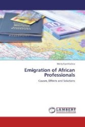 Emigration of African Professionals : Causes, Effects and Solutions （Aufl. 2012. 220 S. 220 mm）