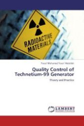 Quality Control of Technetium-99 Generator : Theory and Practice （Aufl. 2012. 168 S. 220 mm）