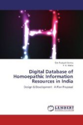 Digital Database of Homoepathic Information Resources in India : Design & Development : A Plan Proposal （Aufl. 2012. 284 S. 220 mm）