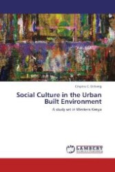 Social Culture in the Urban Built Environment : A study set in Western Kenya （2012. 240 p. 220 mm）