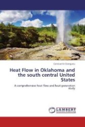 Heat Flow in Oklahoma and the south central United States : A comprehensive heat flow and heat generation study （Aufl. 2012. 196 S. 220 mm）