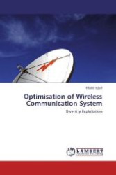 Optimisation of Wireless Communication System : Diversity Exploitation （Aufl. 2012. 288 S. 220 mm）