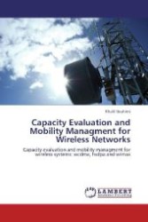 Capacity Evaluation and Mobility Managment for Wireless Networks : Capacity evaluation and mobility managment for wireless systems: wcdma, hsdpa and wimax （Aufl. 2012. 152 S. 220 mm）