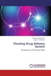 Floating Drug Delivery System : Development of Floating Tablet （Aufl. 2012. 156 S.）