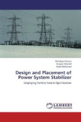 Design and Placement of Power System Stabilizer : Employing Particle Swarm Optimization （Aufl. 2012. 152 S. 220 mm）