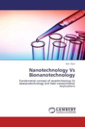 Nanotechnology Vs Bionanotechnology : Fundamental concept of nanotechnology Vs bionanotechnology and their environmental implications （Aufl. 2012. 100 S. 220 mm）