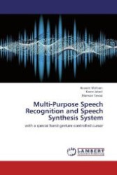 Multi-Purpose Speech Recognition and Speech Synthesis System : with a special hand-gesture-controlled cursor （Aufl. 2012. 80 S. 220 mm）