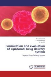 Formulation and evaluation of Liposomal Drug delivery system : Targeted Drug Delivery System （Aufl. 2012. 88 S.）