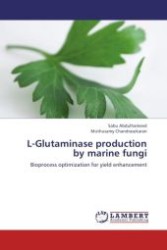L-Glutaminase production by marine fungi : Bioprocess optimization for yield enhancement （Aufl. 2012. 136 S.）